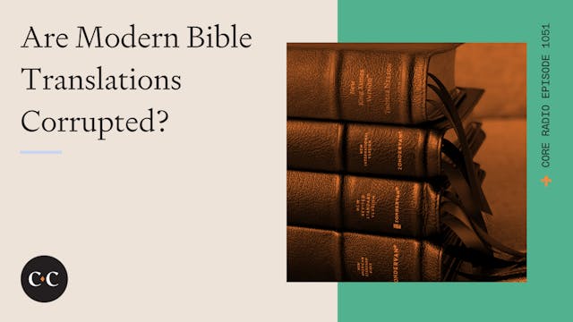Are Modern Bible Translations Corrupt...