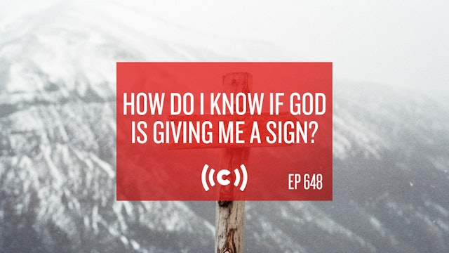 How Do I Know If God is Giving Me a Sign? - Core Christianity - 2/23/21