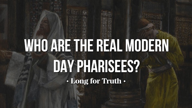 Who Are the Real Modern Day Pharisees? - Long for Truth