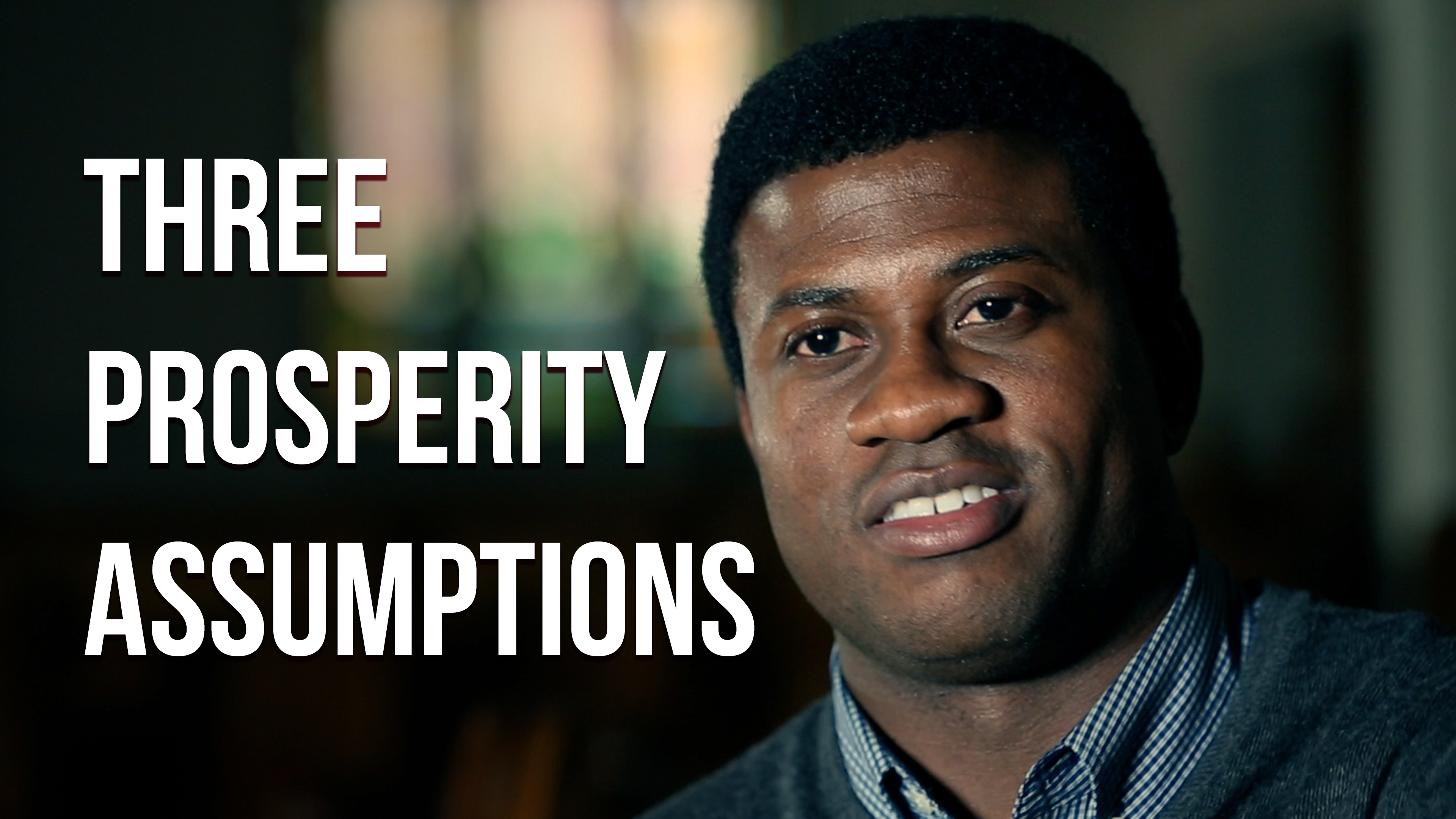 Three Prosperity Assumptions - Simeon Williams - AG Uncut