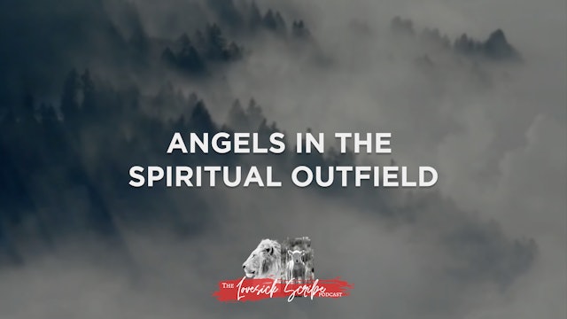Angels in the Spiritual Outfield - The Lovesick Scribe Podcast
