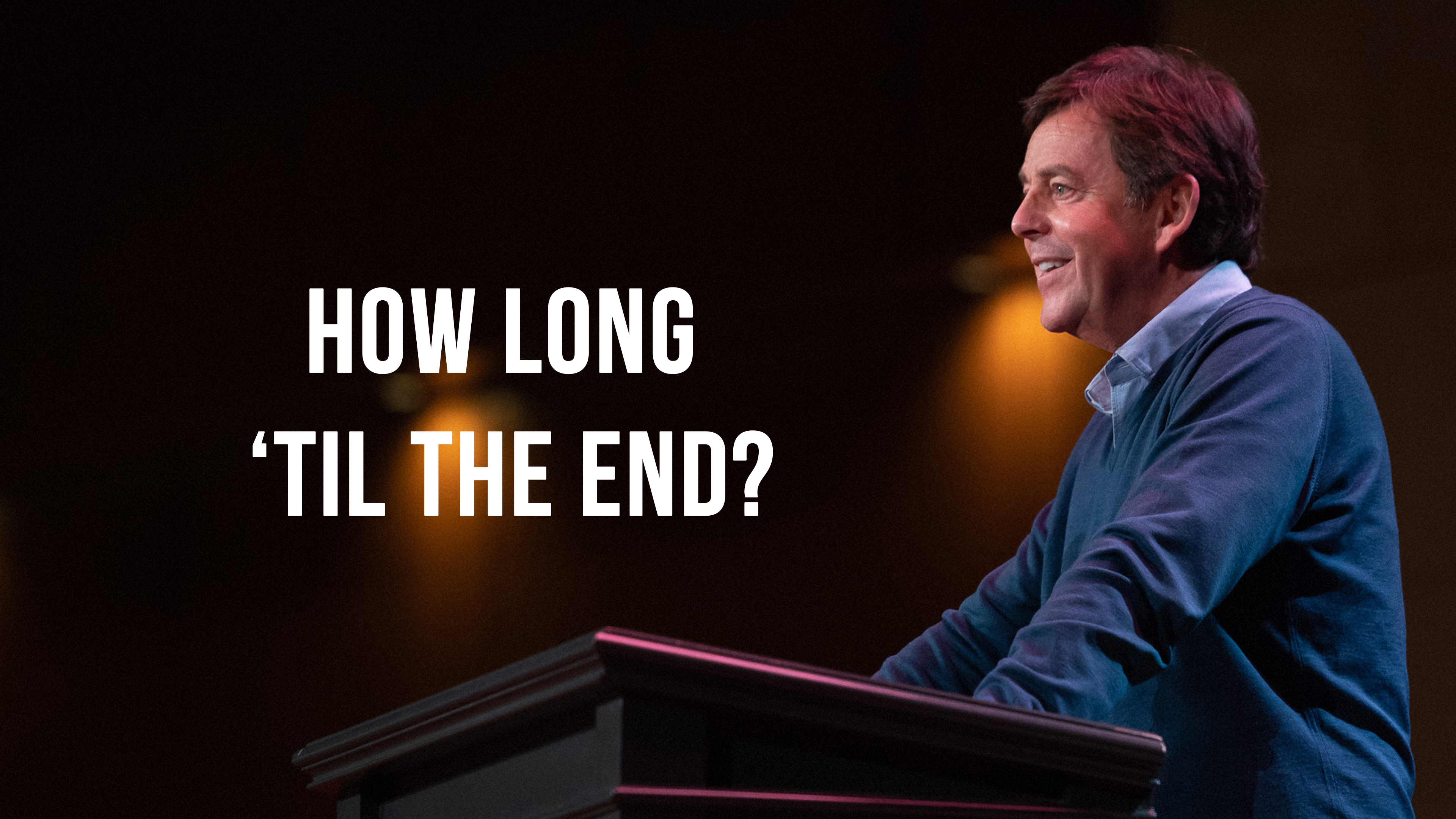 How Long 'Til the End? - Alistair Begg
