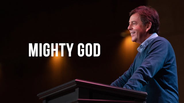 Mighty God - Alistair Begg