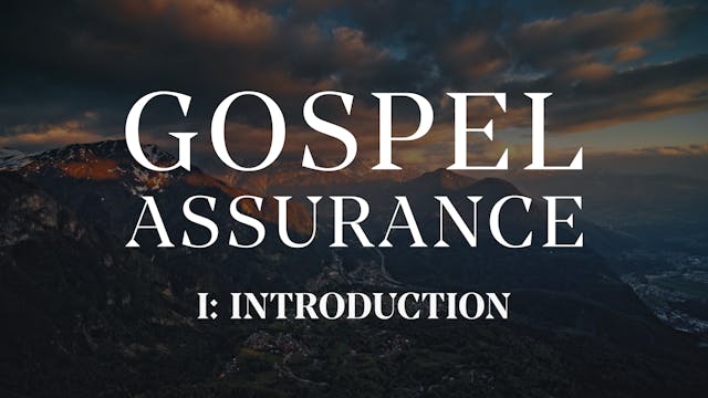 Introduction - E.1 - Gospel Assurance...