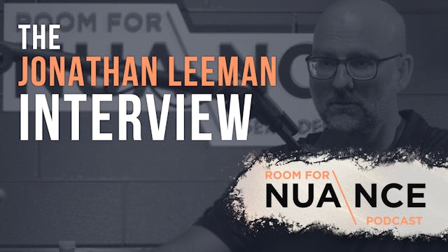 The Jonathan Leeman Interview - E.5 -...