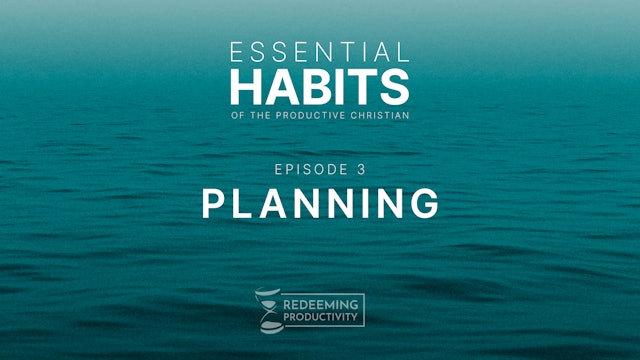 The Habit of Planning - S01.E03 - Redeeming Productivity