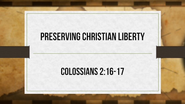 Preserving Christian Liberty - Critical Issues Commentary