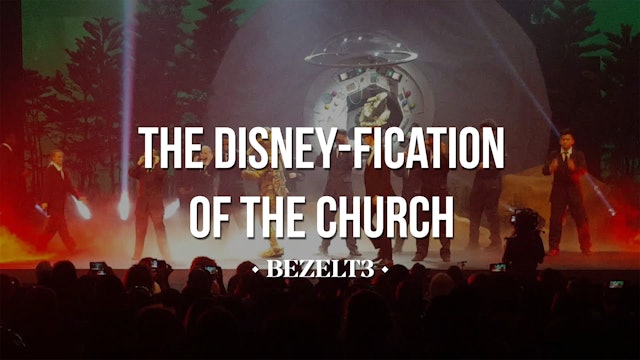 The "Disney-fication" of the Church - BEZELT3