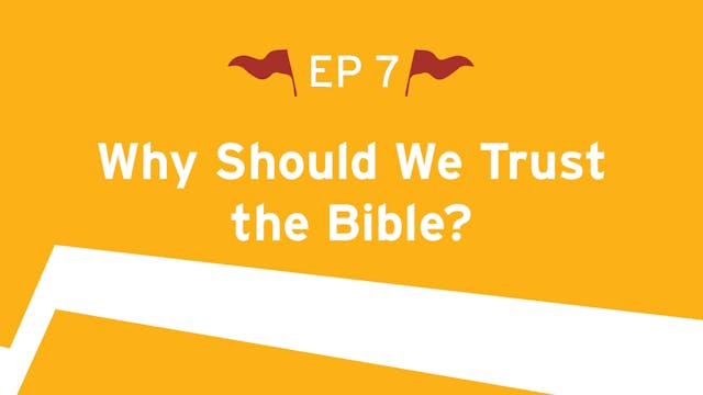 Why Should We Trust the Bible? - S3:E...