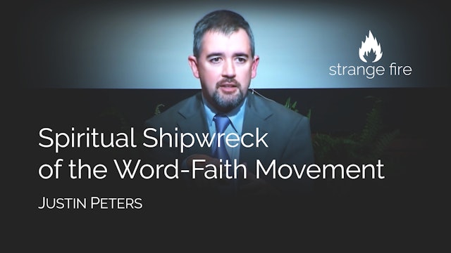 Spiritual Shipwreck of the Word-Faith Movement - Justin Peters