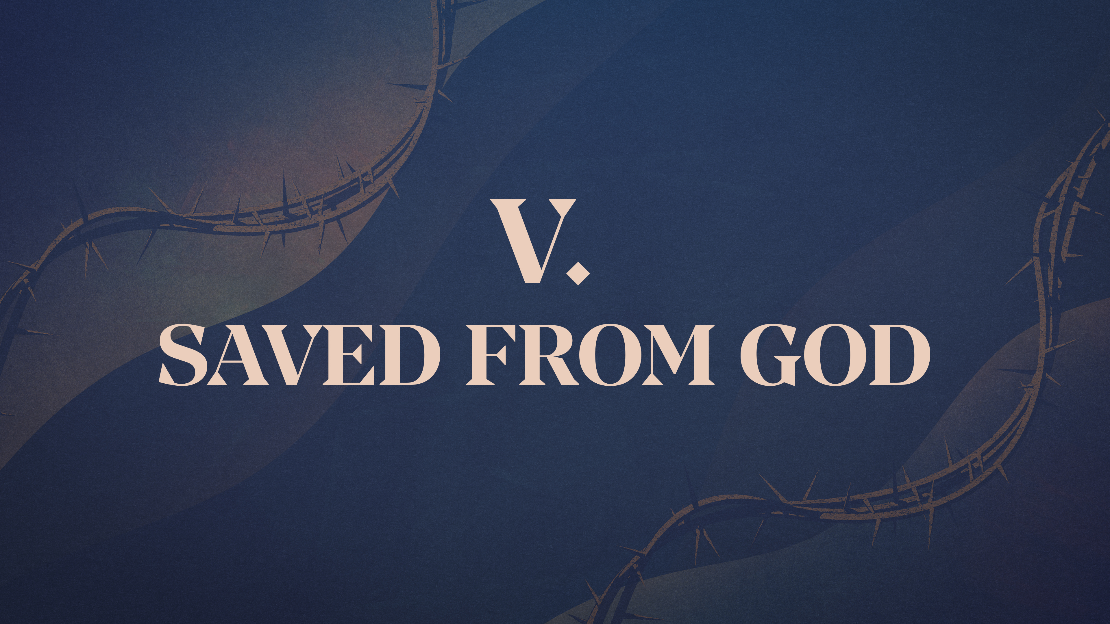 Saved From God - Chapter 5: Christ Crucified