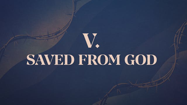 Saved From God - Chapter 5: Christ Cr...