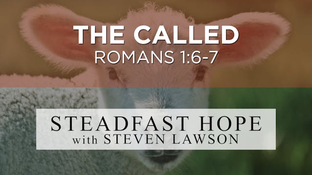 The Called - Steadfast Hope - Dr. Ste...