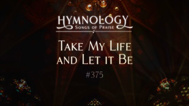 Take My Life And Let It Be (Hymn 375)...