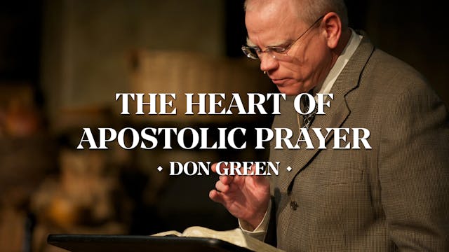 The Heart of Apostolic Prayer - Don G...