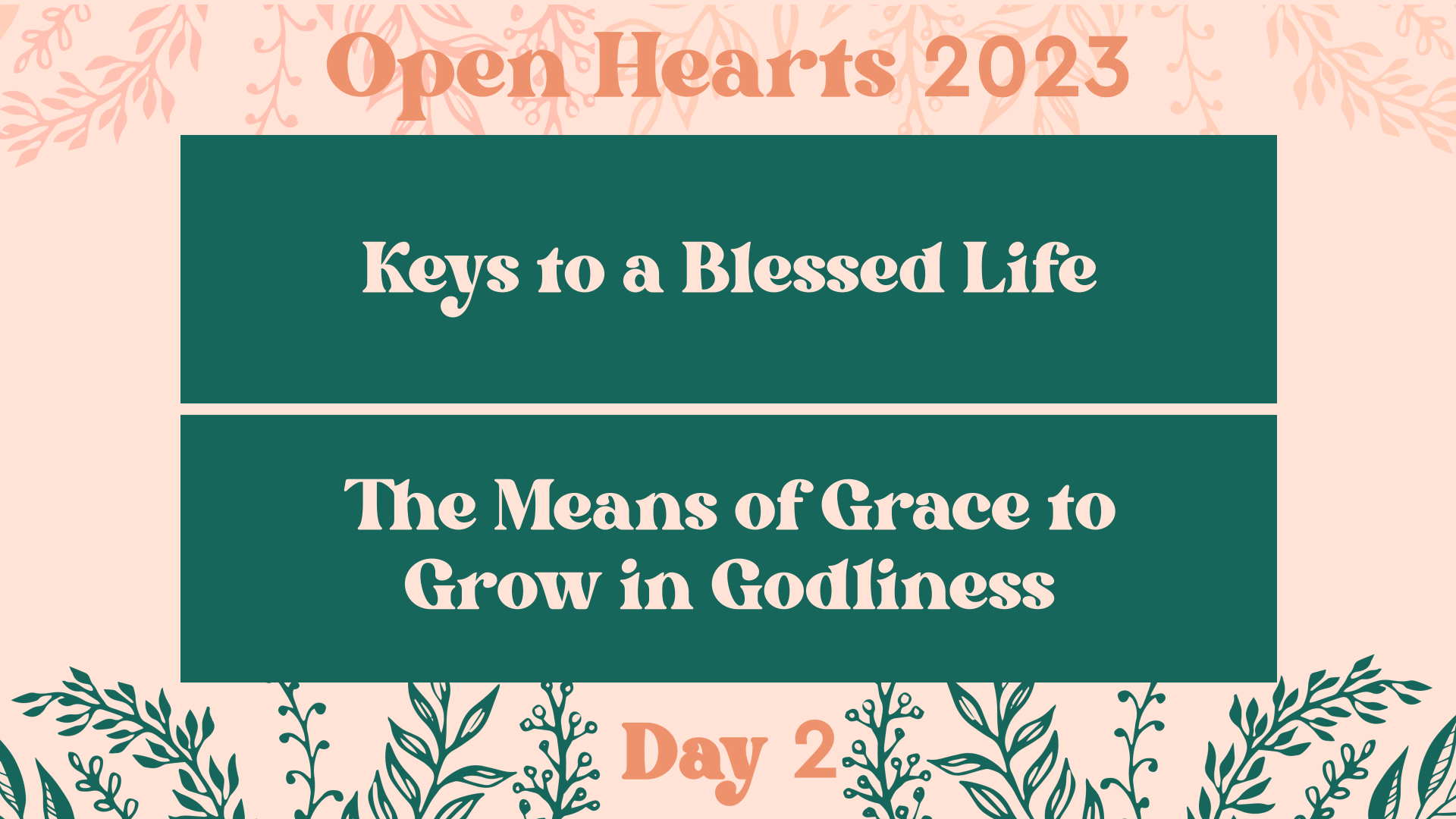 Growing In Godliness - D.2 - Open Hearts Conference 2023