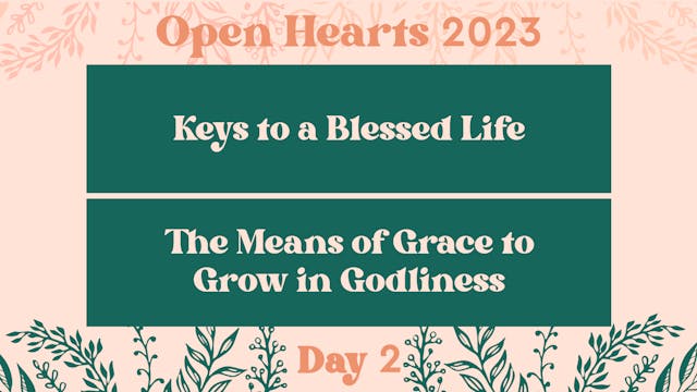 Growing In Godliness - D.2 - Open Hea...