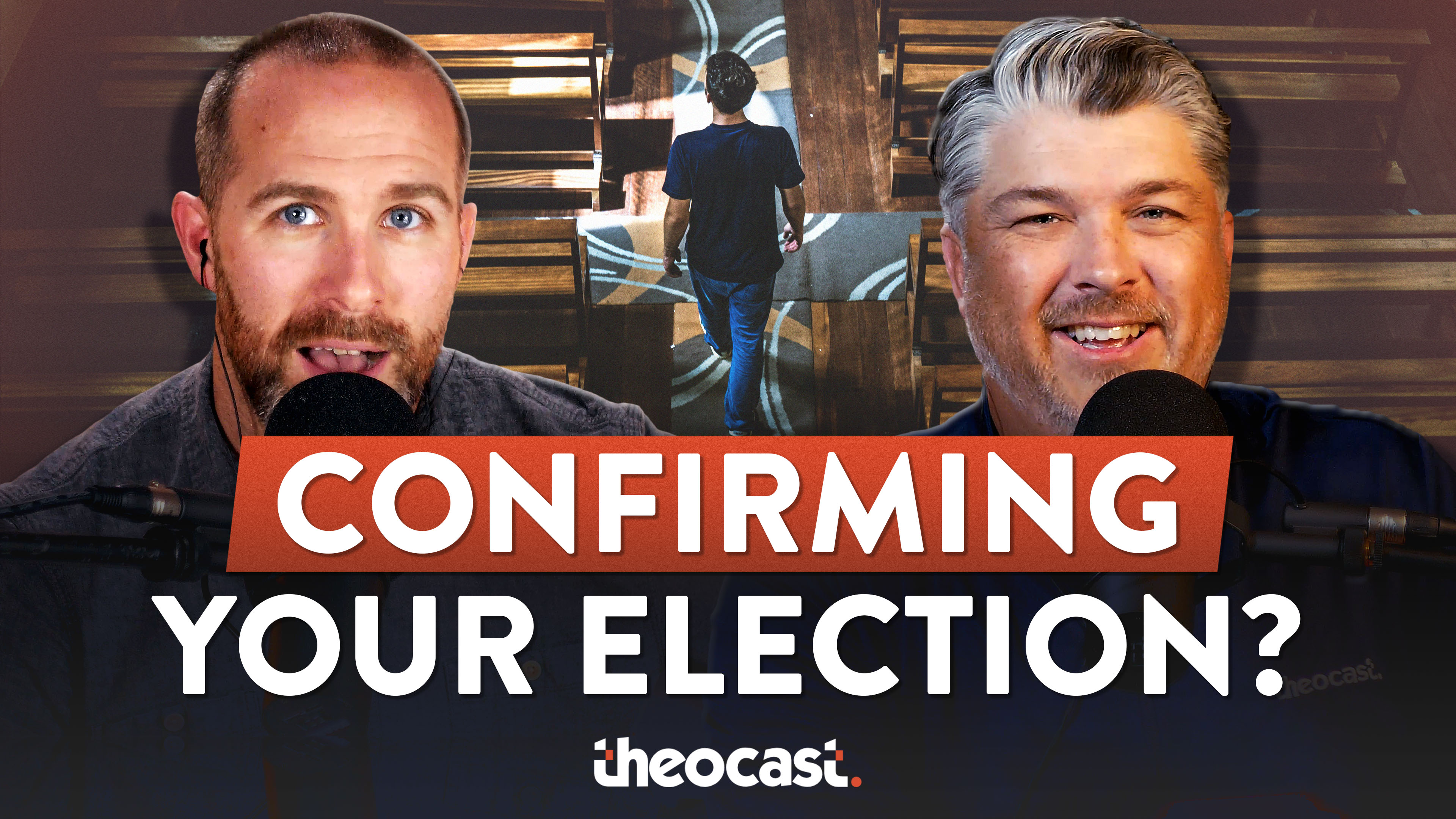 What Does It Mean to Confirm Our Election? - Theocast