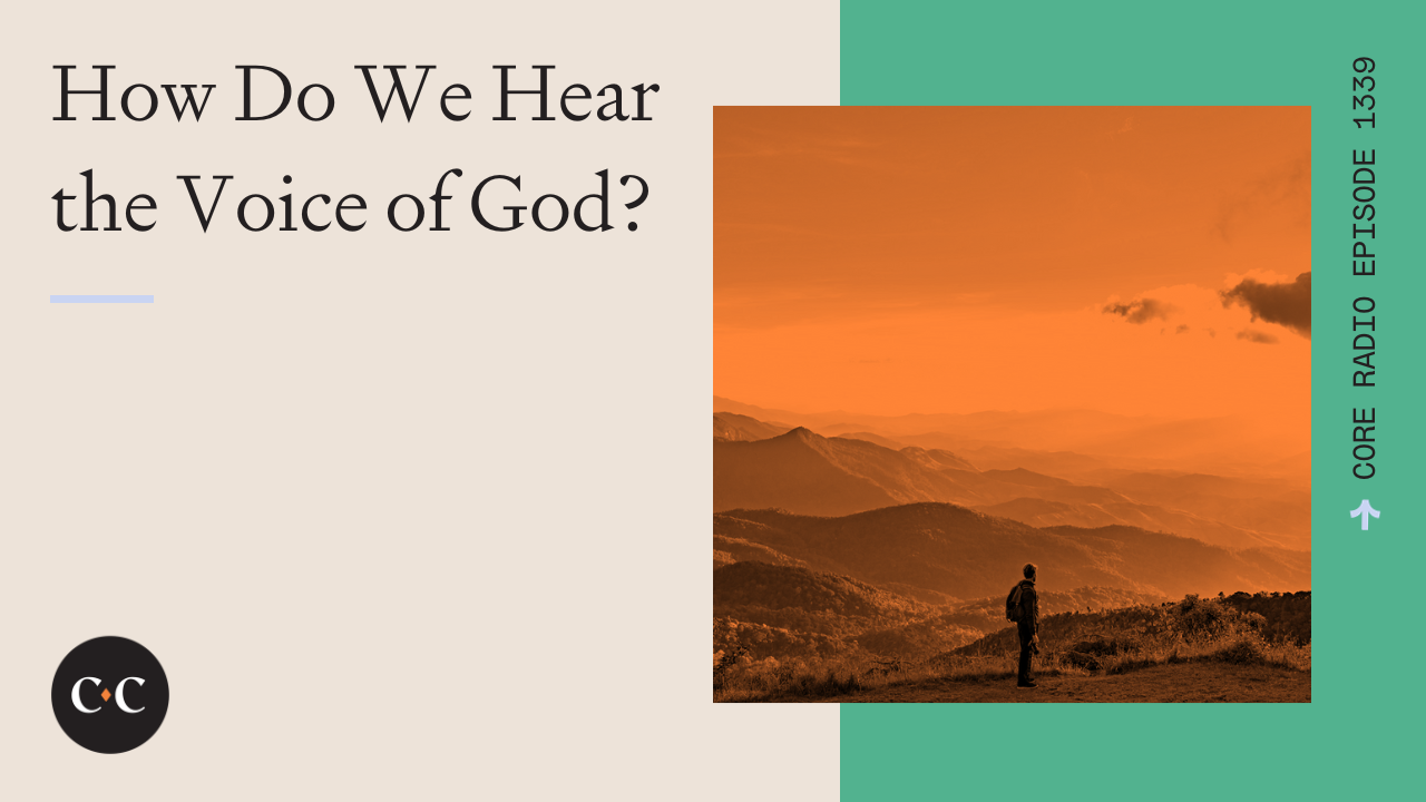 How Do We Hear the Voice of God? - Core Live - 10/18/23