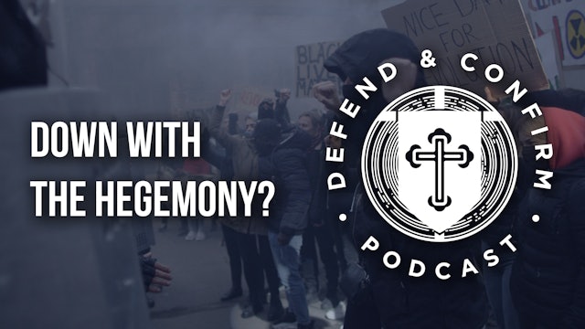 Down with the Hegemony? - Defend and Confirm Podcast