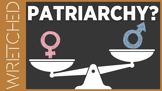 Patriarchy? - E.5 - Wretched TV