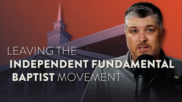 Leaving the Independent Fundamental Baptist Movement - Theocast