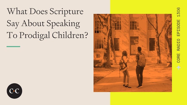 What Does Scripture Say About Speaking To Prodigal Children?