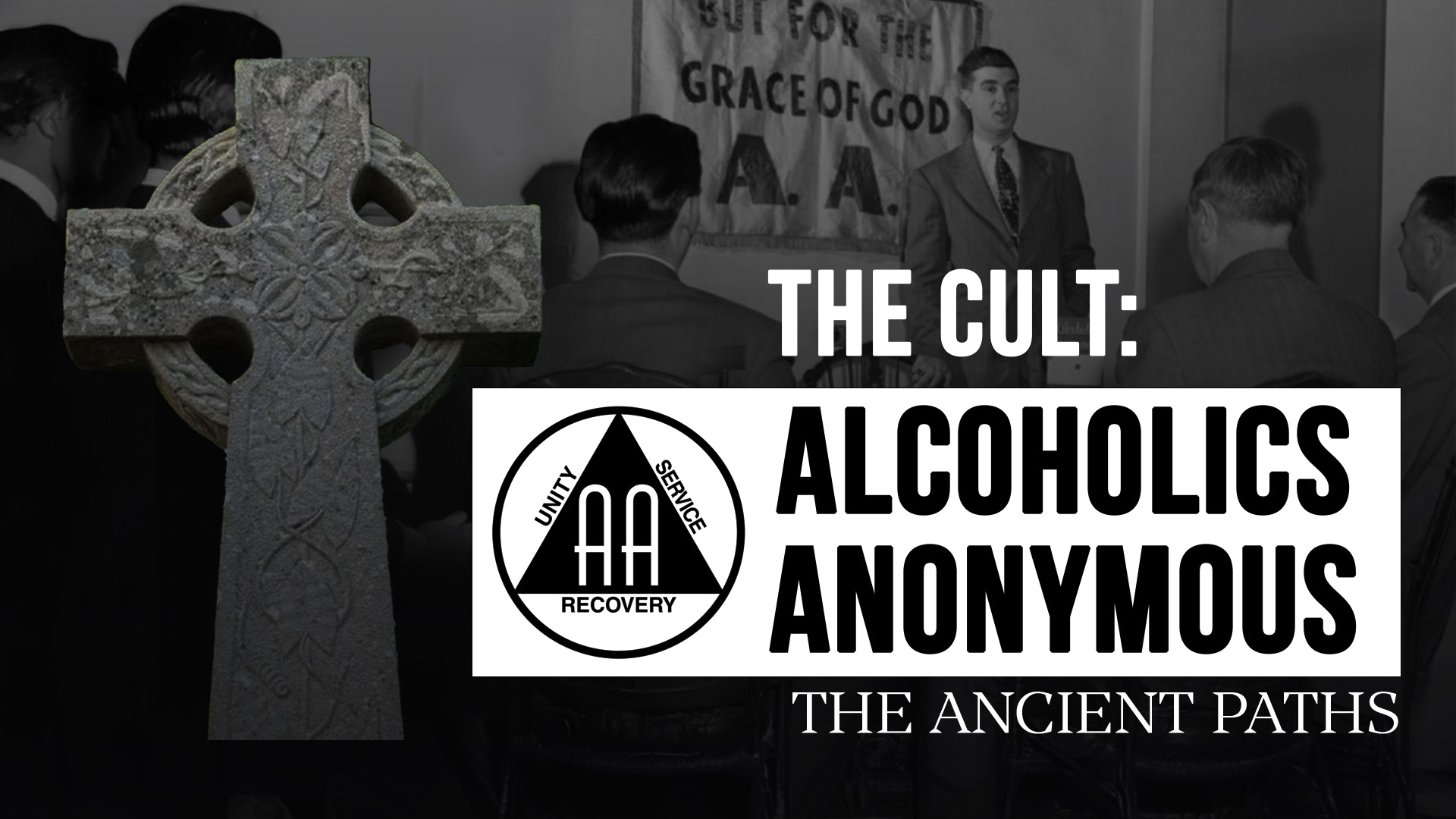 The Cult of Alcoholics Anonymous - Ancient Paths TV