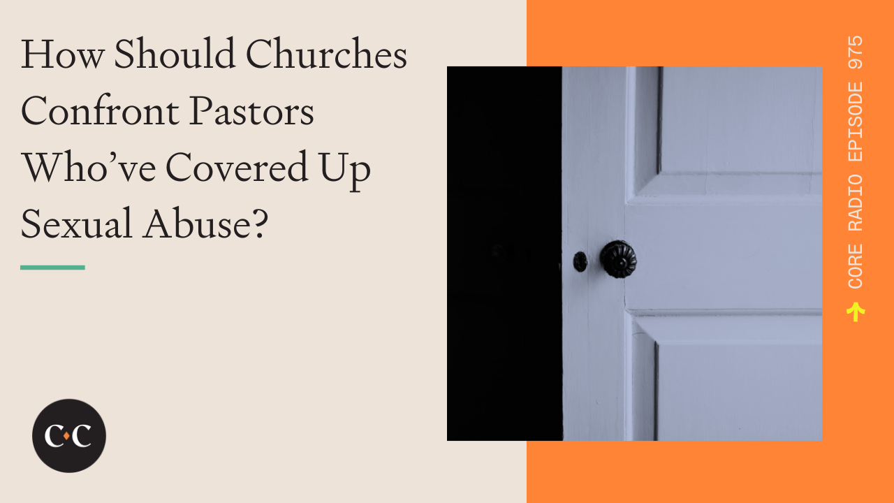How Should Churches Confront Pastors Who’ve Covered Up Sexual Abuse?