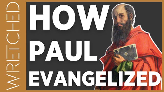 How Paul Evangelized - E.8 - Wretched TV