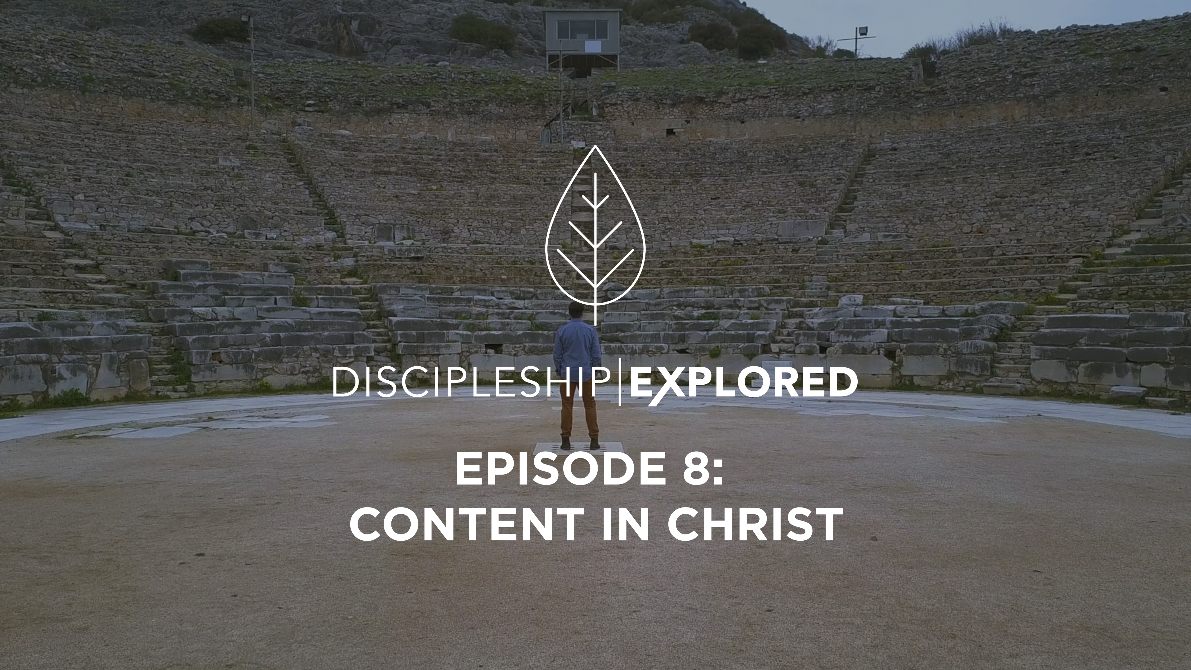 Discipleship Explored Episode 8 - Content in Christ