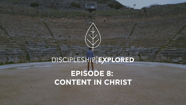 Discipleship Explored Episode 8 - Content in Christ