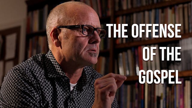 The Offense of the Gospel - Mike Aben...
