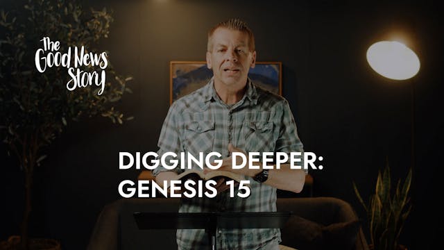 Digging Deeper - 05A - The Good News ...