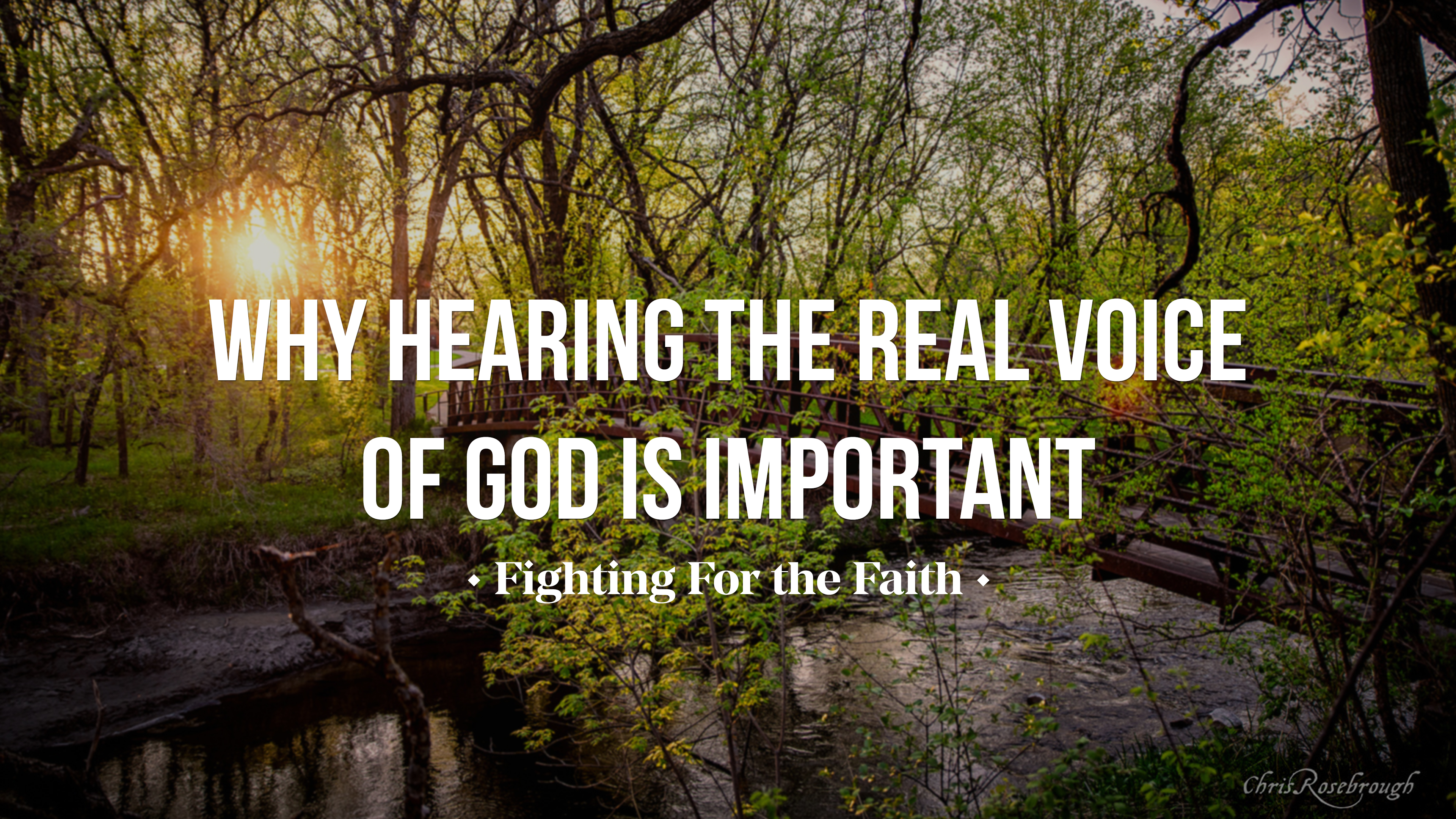Why Hearing the REAL Voice of God is Important - Fighting for the Faith