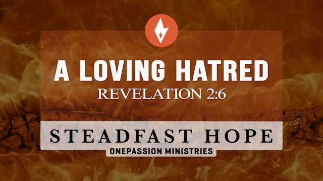 A Loving Hatred - Steadfast Hope - Dr...