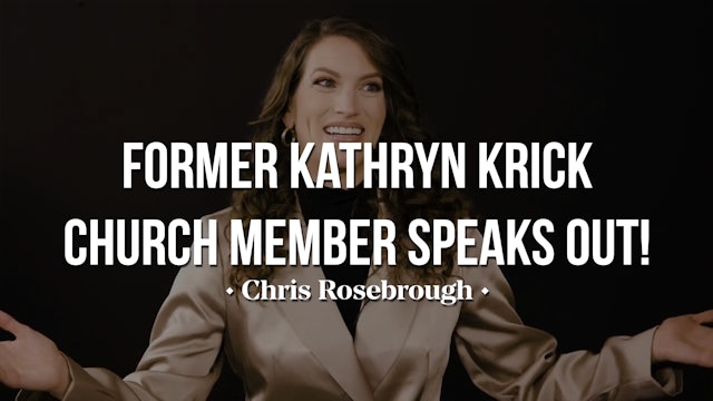 Former Kathryn Krick Church Member Speaks Out! - Chris Rosebrough 