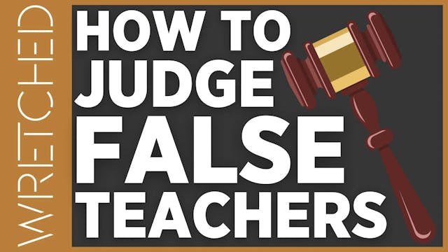 How to Judge False Teachers - E.2 - W...