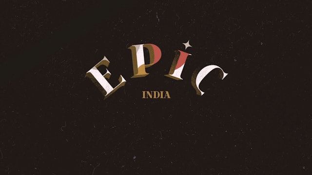 EPIC: Episode 8 - India