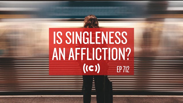 Is Singleness an Affliction? - Core L...