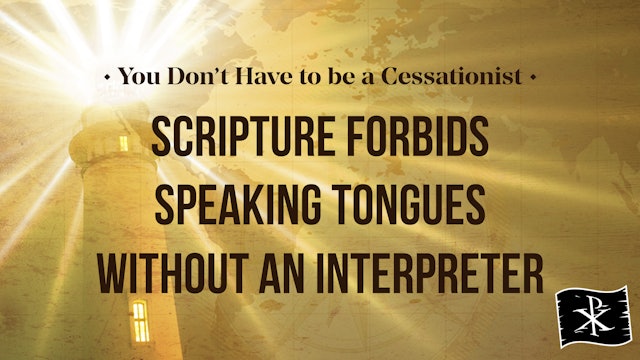 Scripture Forbids Speaking Tongues Without an Interpreter - Chris Rosebrough