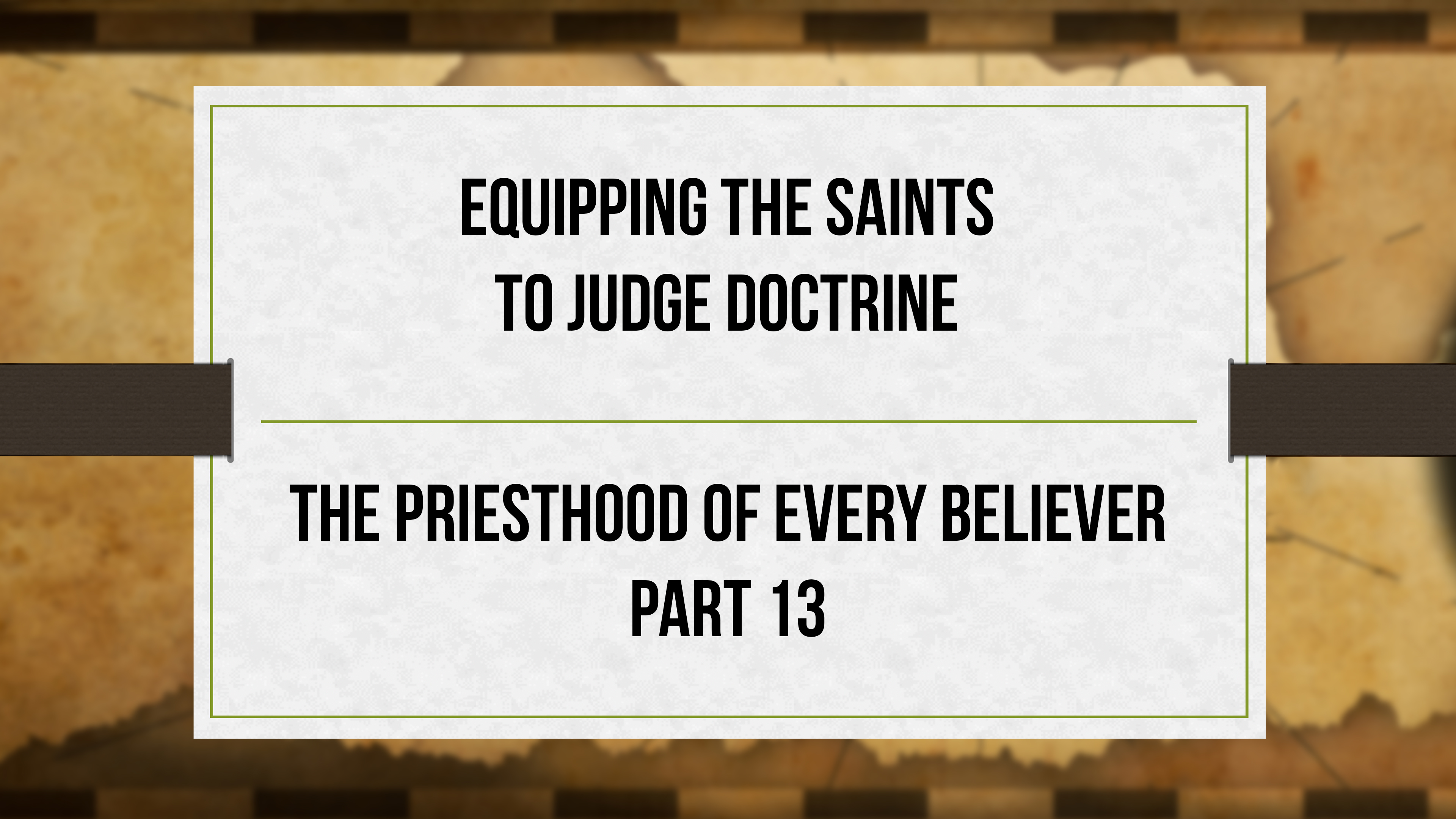 Equipping the Saints to Judge Doctrine - Critical Issues Commentary