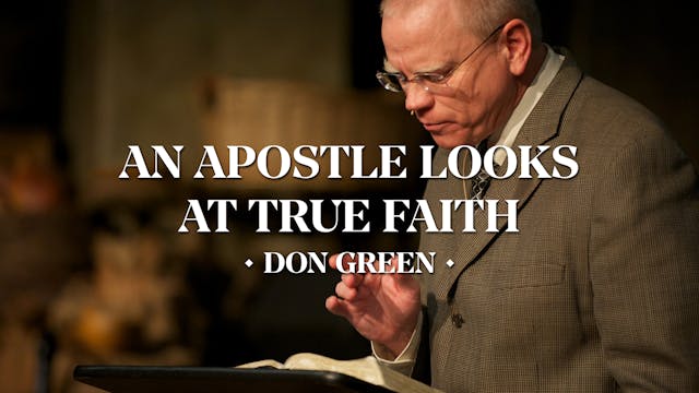An Apostle Looks at True Faith - Don ...