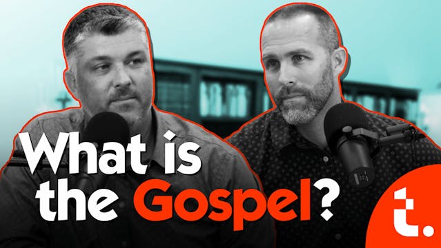 What Is The Gospel? - Theocast