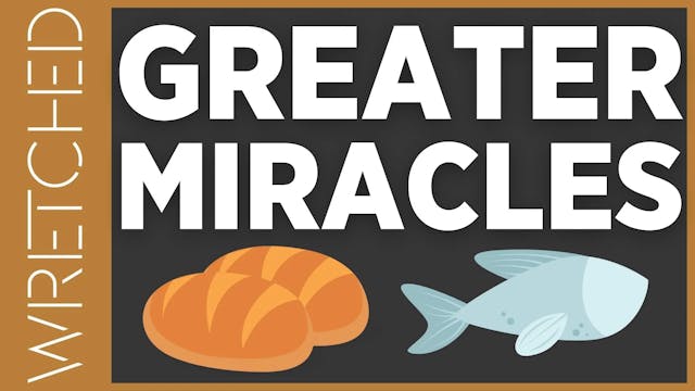 Greater Miracles - E.2 - Wretched TV