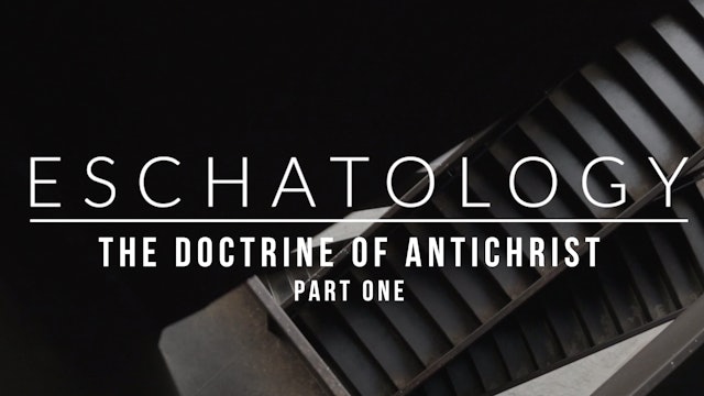 Doctrine of Antichrist (Part 1) - Eschatology - Emilio Ramos