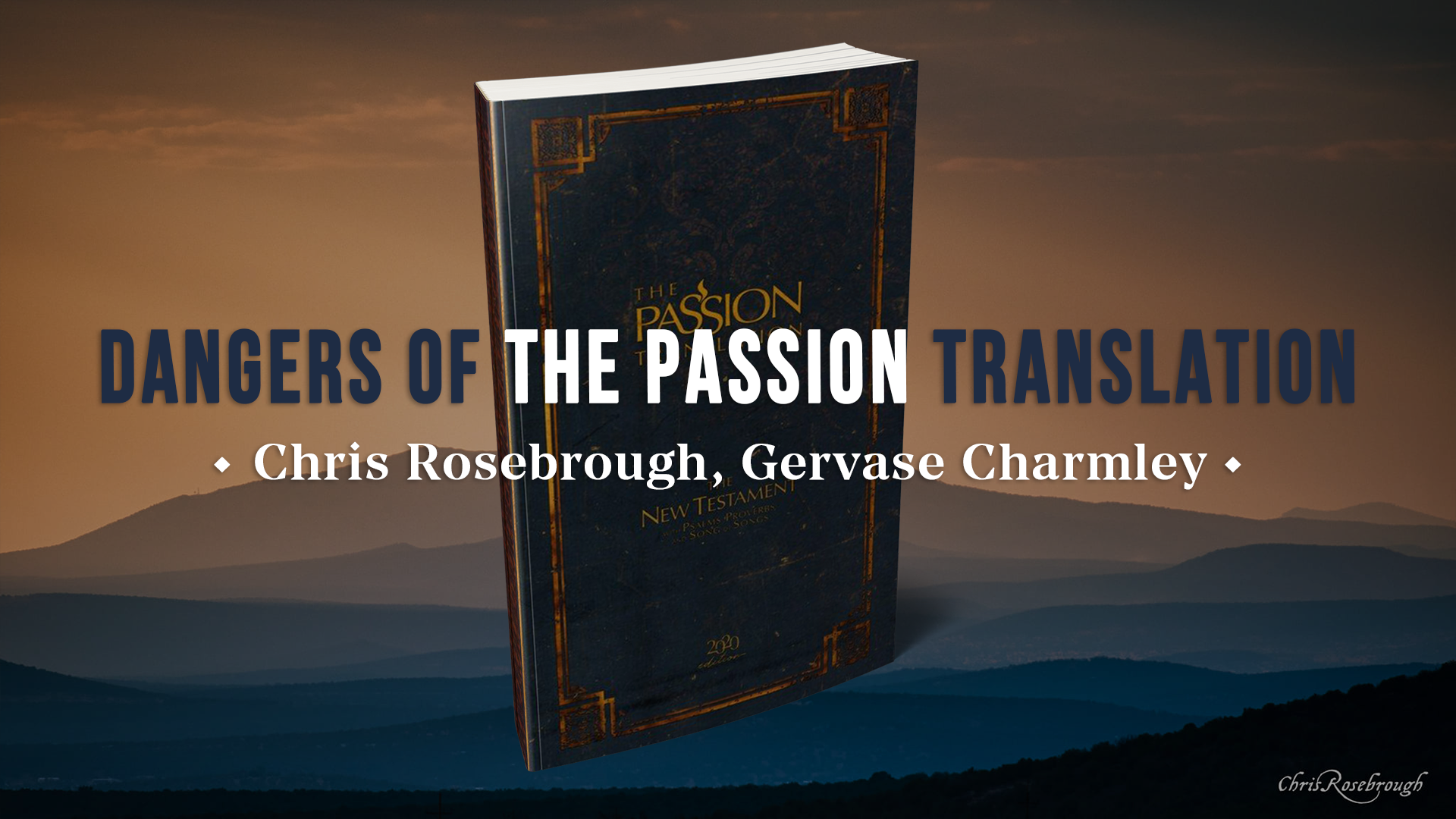 “Dangers of the Passion Translation” -  Gervase Charmley