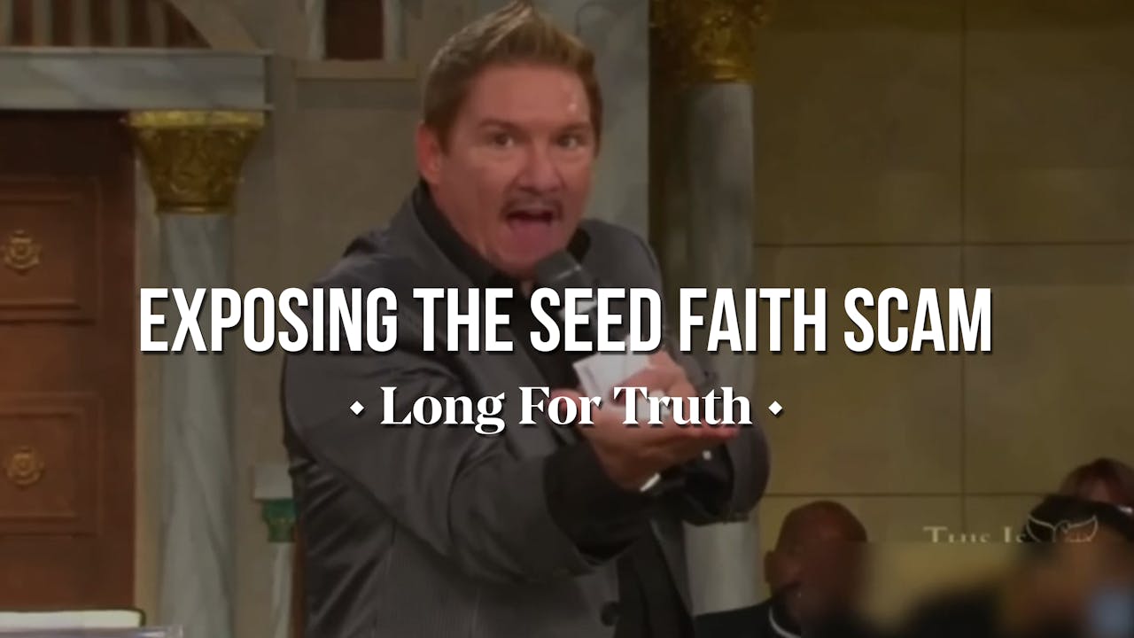 Exposing The Seed Faith Scam Long For Truth Agtv