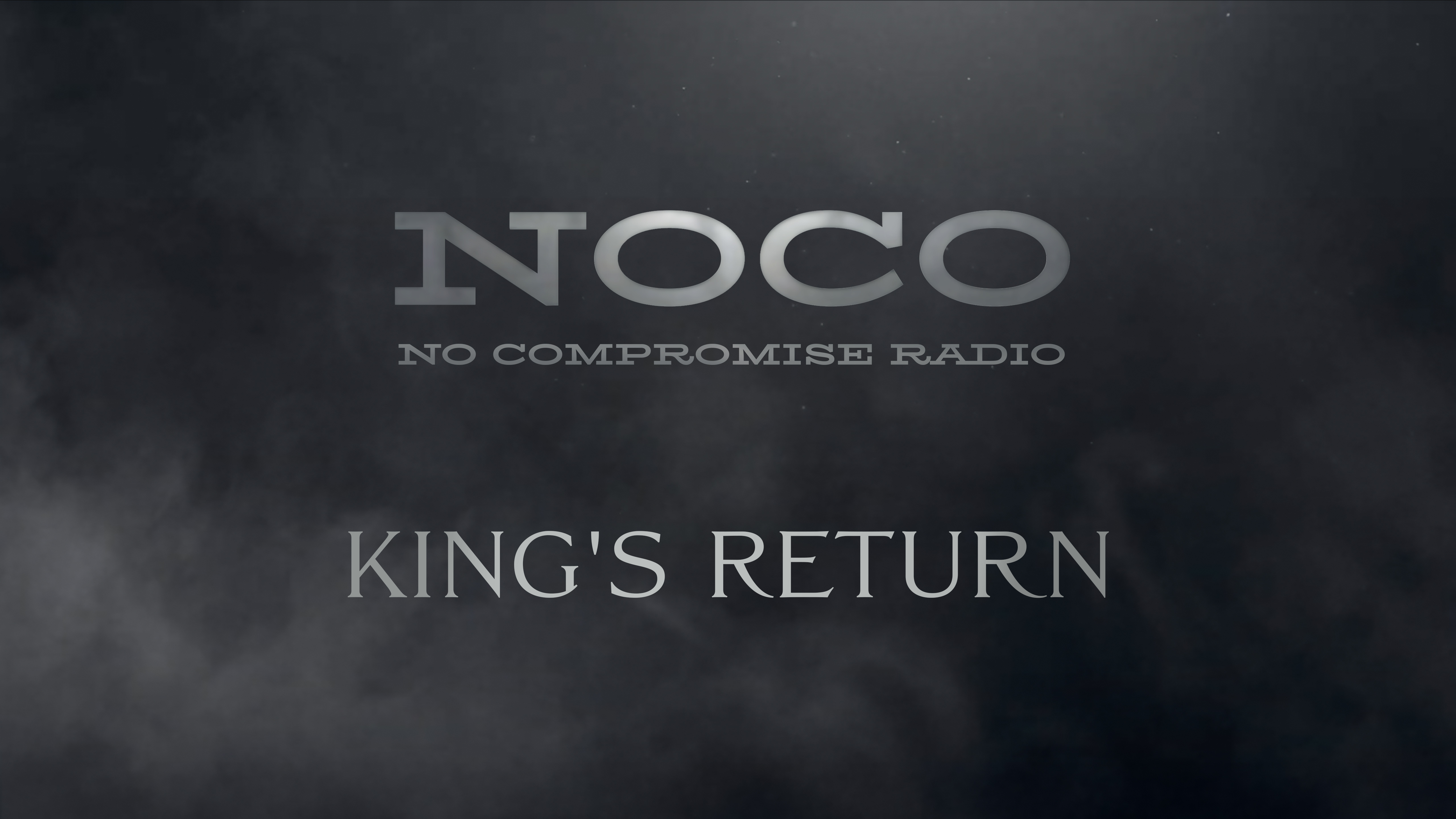 King's Return - E.16 - No Compromise Radio