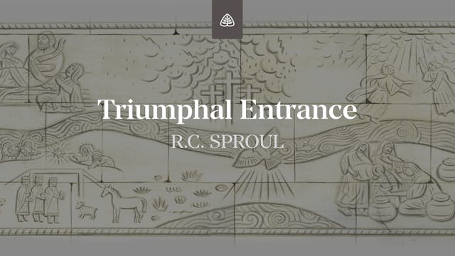 Triumphal Entrance - E.7 - What Did J...